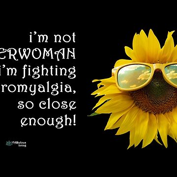 Artwork thumbnail, Sunflower Sunglasses - SuperWoman Fighting Fibromyalgia Quote by FABulous-living