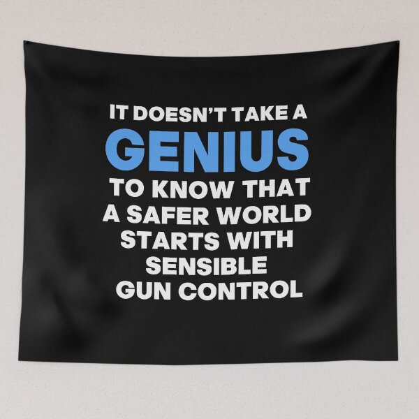 Item preview,  IT DOESN'T TAKE A GENIUS SENSIBLE GUN CONTROL  designed and sold by LoveAndDefiance.