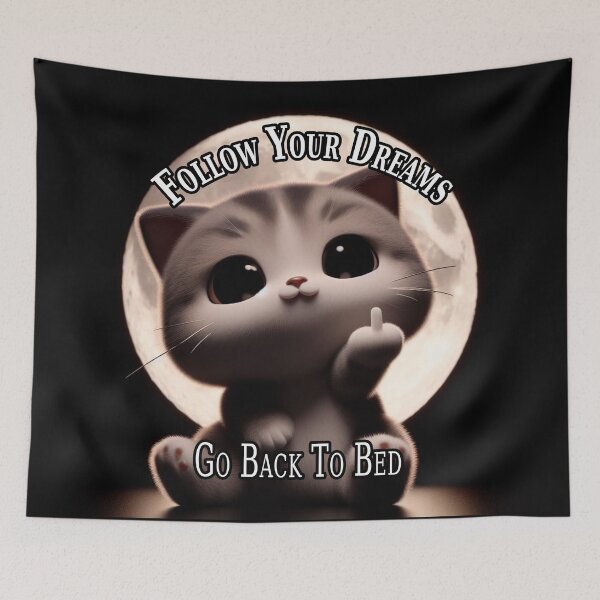 Item preview, Follow Your Dreams Go Back To Bed designed and sold by A-T-H.