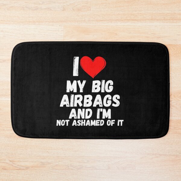 Item preview, I love My Big Airbags and  i'm not ashamed of it - a perfect symbol for anyone who loves another person designed and sold by Bielecki-es.