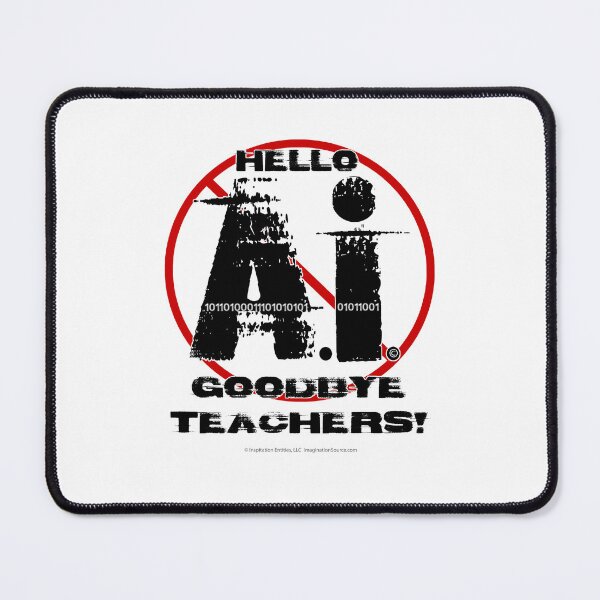 Item preview, Hello AI, Goodbye Teachers!- For Light Backgrounds designed and sold by The Imagination Source™.