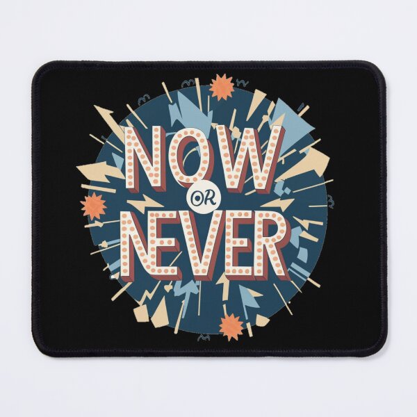 Item preview, Now or never designed and sold by Coollzone.