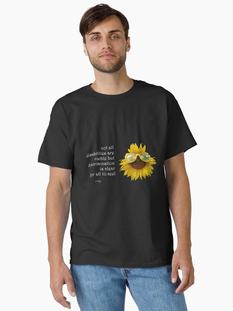 Thumbnail 1 of 7, Classic T-Shirt, Sunflower Sunglasses - Disability can be Invisible, Discrimination is Clear Quote designed and sold by FABulous-living.