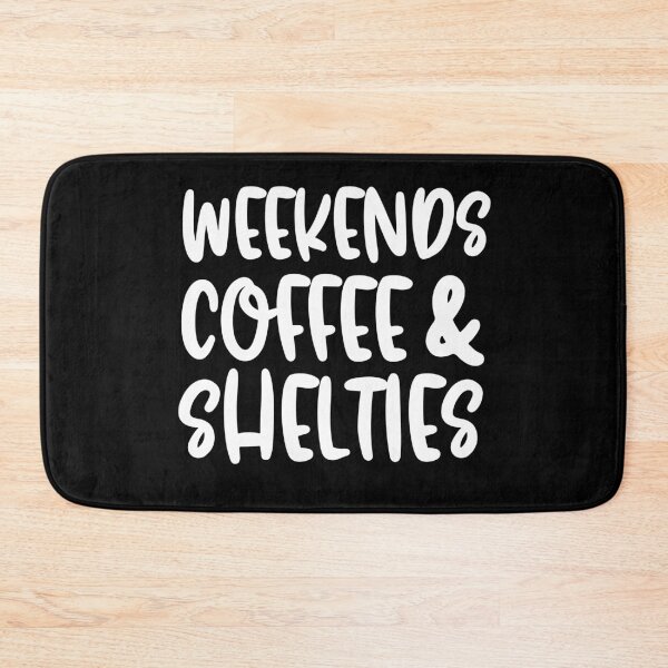 Item preview, Weekends Coffee And Shelties designed and sold by TheAnimalZ00.