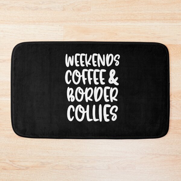 Item preview, Weekends Coffee And Border Collies designed and sold by TheAnimalZ00.