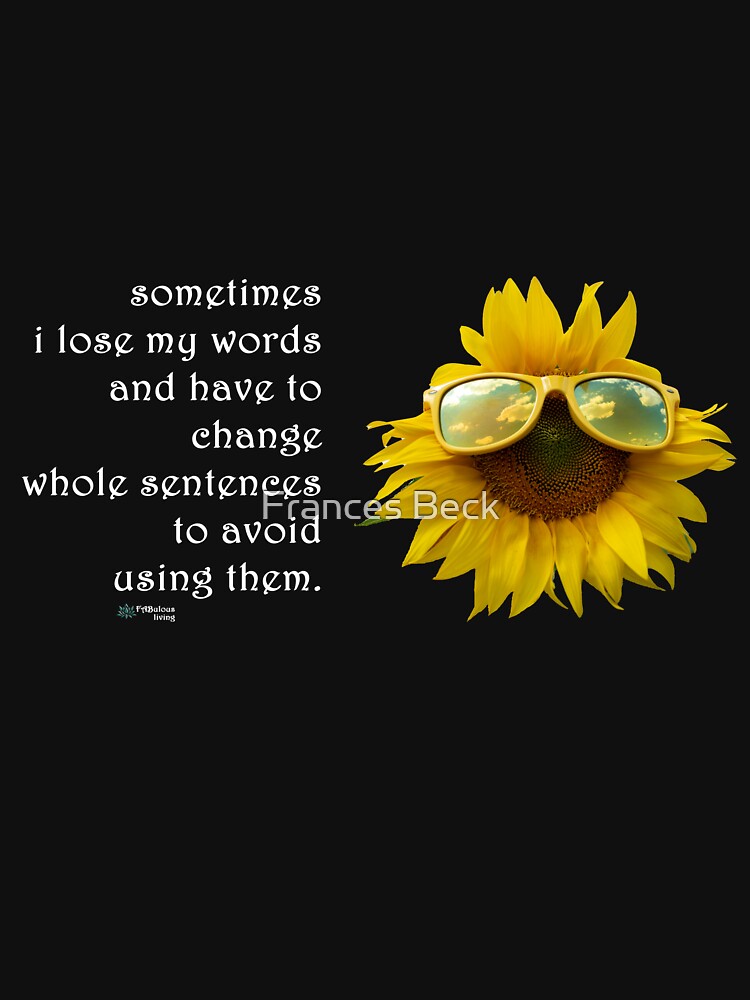 Thumbnail 7 of 7, Classic T-Shirt, Sunflower Sunglasses - Sometimes I Lose My Words Quote designed and sold by FABulous-living.