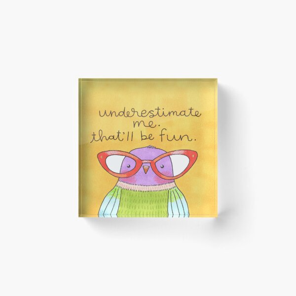 Item preview, Dork Bird- Underestimate me. That'll be fun designed and sold by CynthiaFxo.