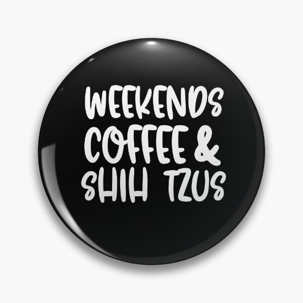 Item preview, Weekends Coffee And Shih Tzus designed and sold by TheAnimalZ00.