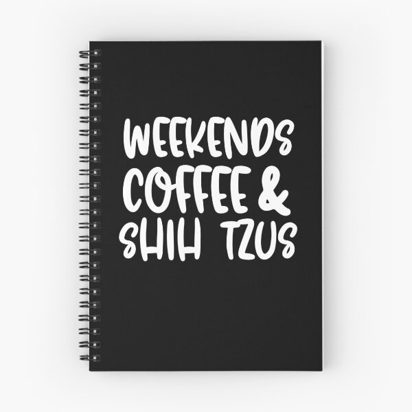 Item preview, Weekends Coffee And Shih Tzus designed and sold by TheAnimalZ00.