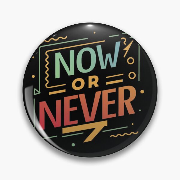 Item preview, Now or Never  designed and sold by Coollzone.