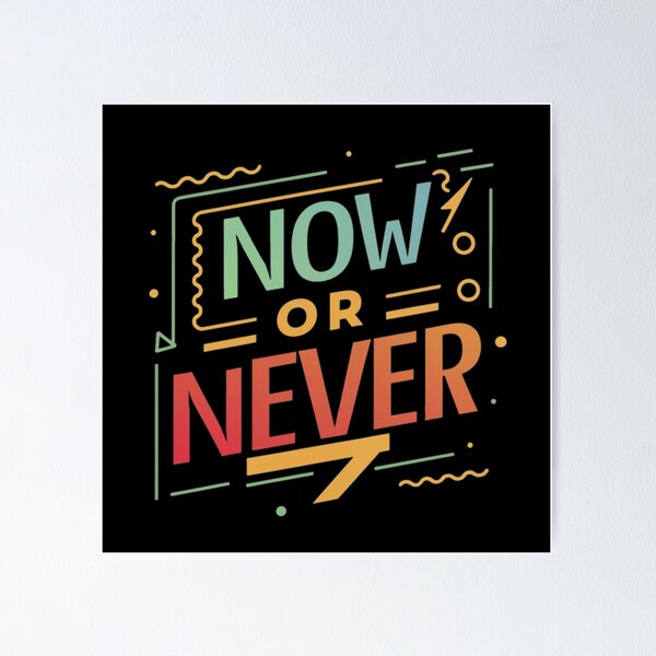 Now or Never Poster