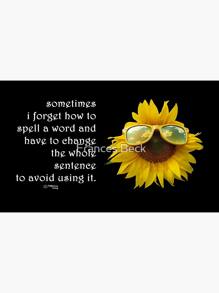 Thumbnail 3 of 3, Photographic Print, Sunflower Sunglasses - Sometimes I Forget how to Spell Words Quote designed and sold by FABulous-living.