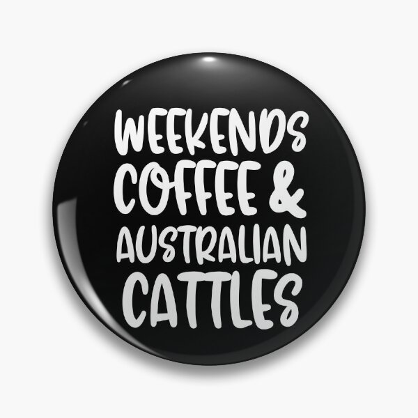 Item preview, Weekends Coffee And Australian Cattles designed and sold by TheAnimalZ00.