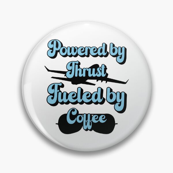 Item preview, Powered By Thrust, Fueled By Coffee - Aviation Pilot and Coffee Lover Humor (Sky Blue and Black Design) designed and sold by Spiprinto.
