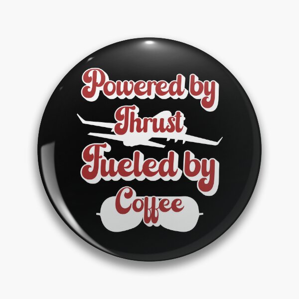 Item preview, Powered By Thrust, Fueled By Coffee - Aviation Pilot and Coffee Lover Humor (Red and White Design) designed and sold by Spiprinto.