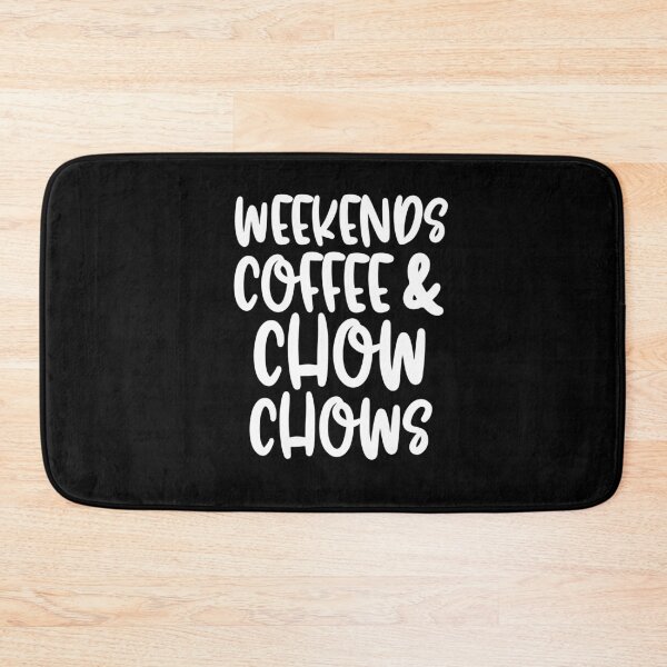 Item preview, Weekends Coffee And Chow Chows designed and sold by TheAnimalZ00.