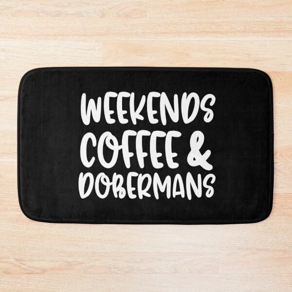 Item preview, Weekends Coffee And Dobermans designed and sold by TheAnimalZ00.
