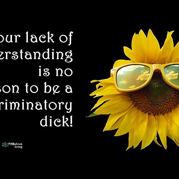 Artwork thumbnail, Sunflower Sunglasses - Lack of Understanding No Reason for Discrimination Quote by FABulous-living