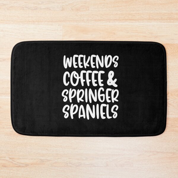 Item preview, Weekends Coffee And Springer Spaniels designed and sold by TheAnimalZ00.