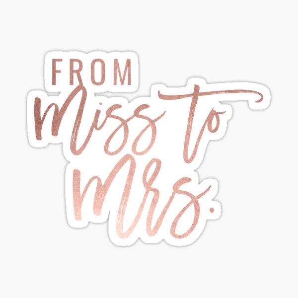 Faux Rose Gold From Miss to Mrs Sticker