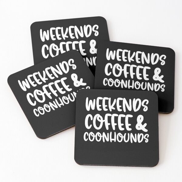 Item preview, Weekends Coffee And Coonhounds designed and sold by TheAnimalZ00.