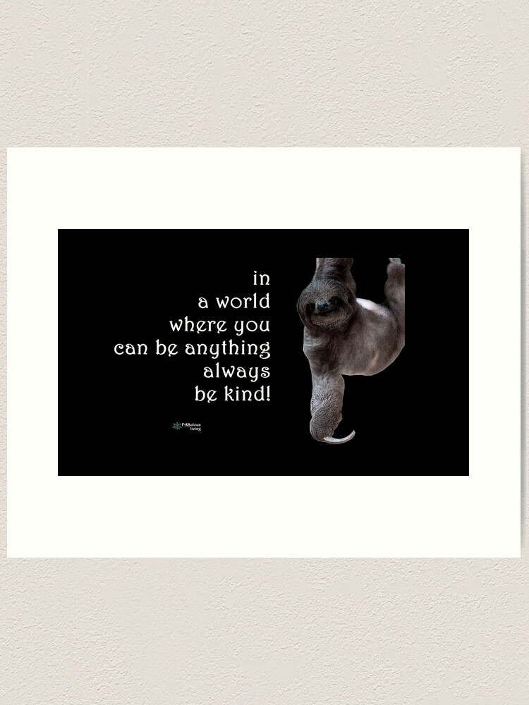 Thumbnail 2 of 3, Art Print, Sloth - Always Be Kind Quote designed and sold by FABulous-living.