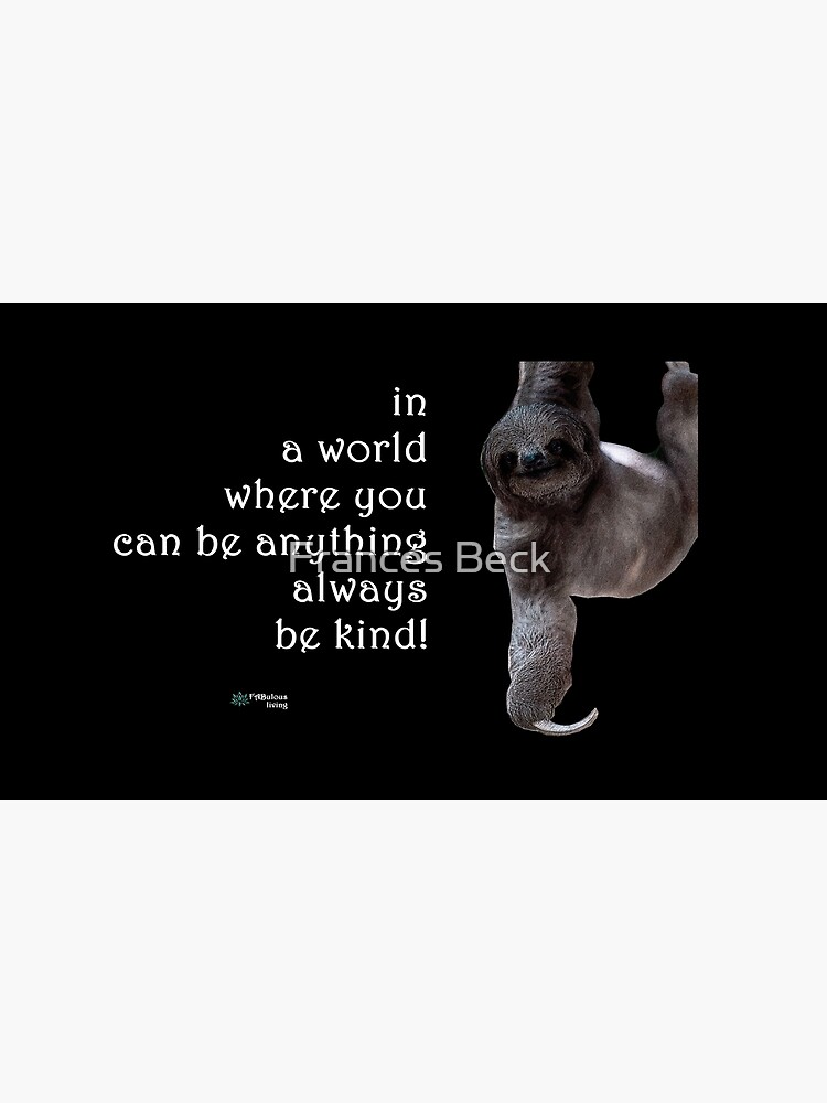 Thumbnail 3 of 3, Art Print, Sloth - Always Be Kind Quote designed and sold by FABulous-living.