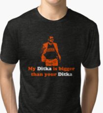 My Ditka Is Bigger Than Your Ditka Tri-blend T-Shirt