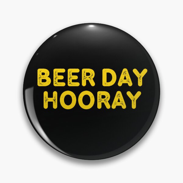 Item preview, BEER Day Hooray, Beer Everyday, Off to the Pub! designed and sold by NorthernSnappy.