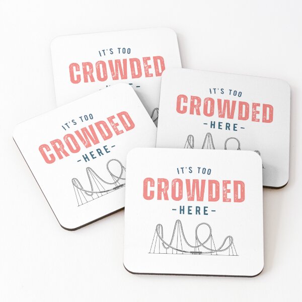 Item preview, It’s Too Crowded Here v2 designed and sold by Coaster-Stories.
