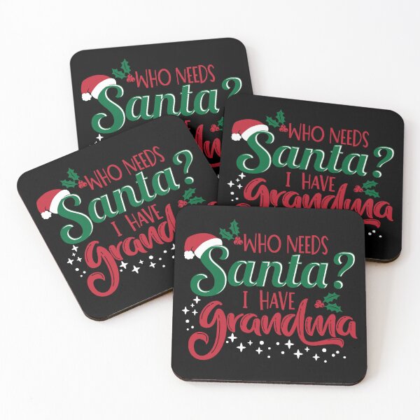 Item preview, Who Needs Santa I Have Grandma designed and sold by Chirpy-Llama.