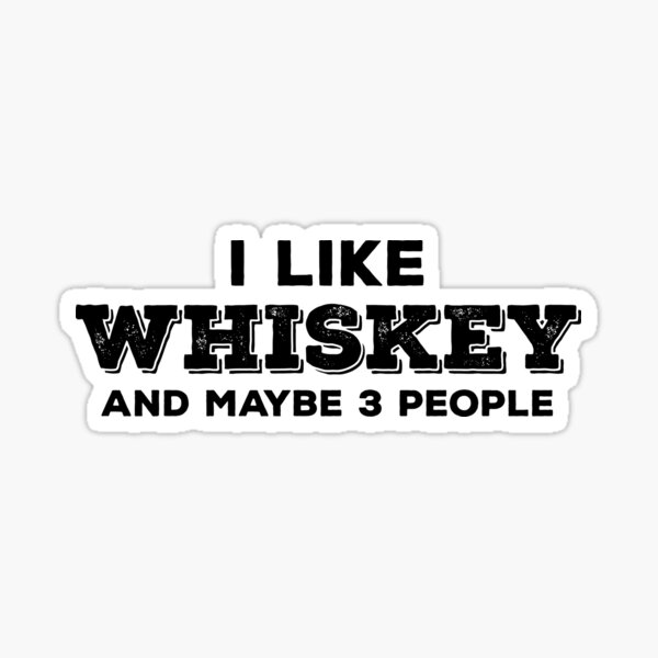 J'aime le whisky et peut-être 3 personnes Sticker