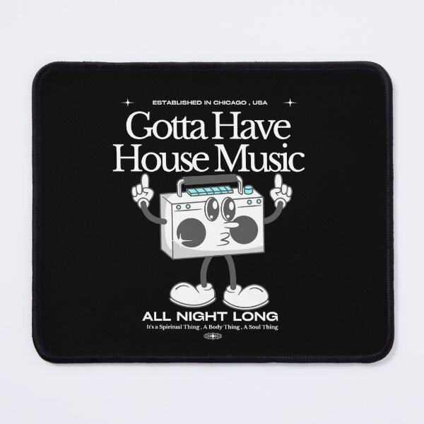 Item preview, HOUSE MUSIC  - Gotta Have (white)  designed and sold by Discothreadz.