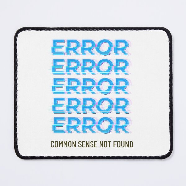 Item preview, Error common sense not found designed and sold by dgutpro87.