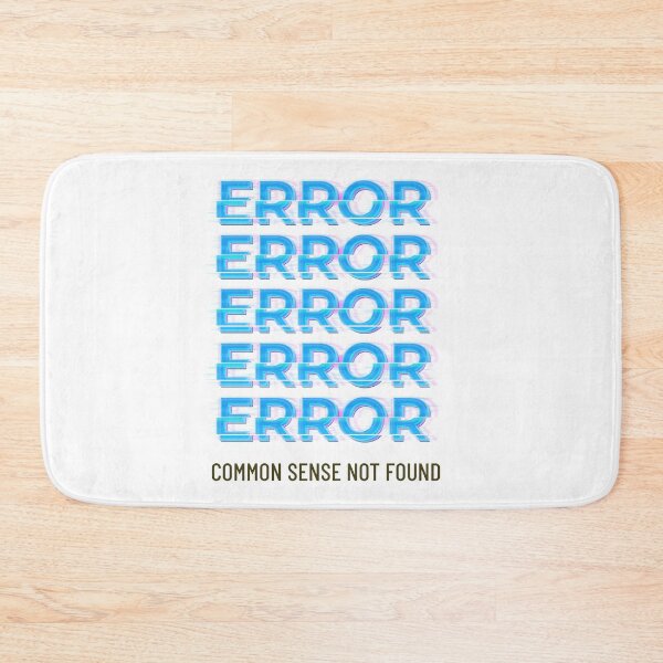 Item preview, Error common sense not found designed and sold by dgutpro87.