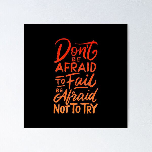 Dont Be Afraid Posters for Sale | Redbubble