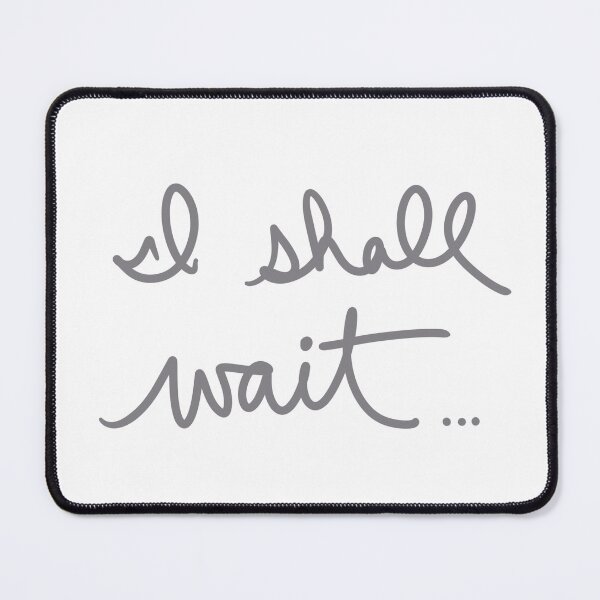 Item preview, I Shall Wait… designed and sold by abeink.