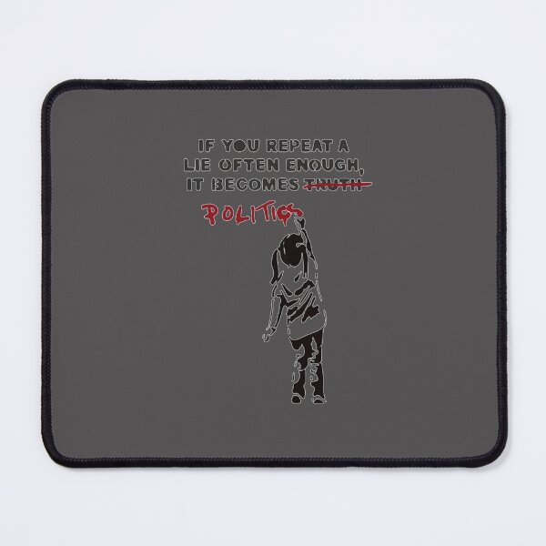 Item preview, BANKSY If You Repeat A Lie Often Enough It Becomes Politics designed and sold by RoleyPoleyHami.