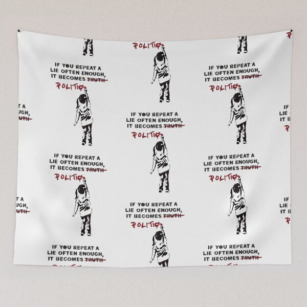 Item preview, BANKSY If You Repeat A Lie Often Enough It Becomes Politics designed and sold by RoleyPoleyHami.