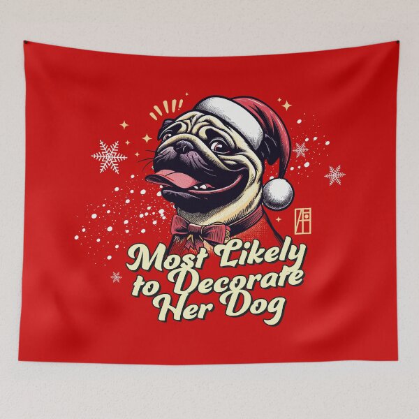 Item preview, Most Likely To Decorate Her Dog - Family Christmas - Happy Holidays designed and sold by ArtProjectShop.