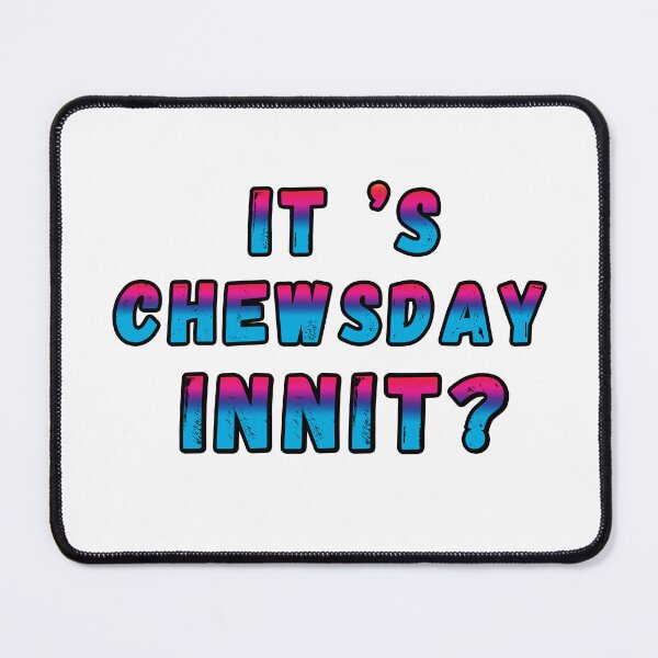 Item preview, It's  chewsday innit ? British Accent  designed and sold by UniqueDesignHub.