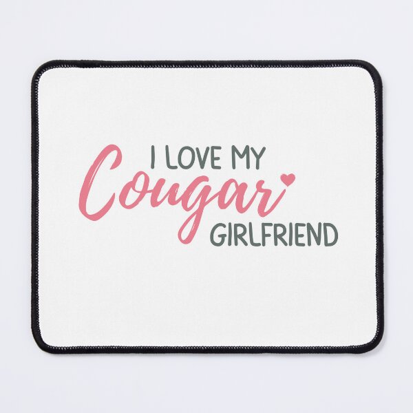 Item preview, I Love My Cougar Girlfriend designed and sold by dooddles.