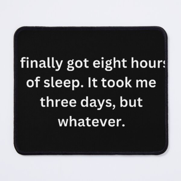 Item preview, I finally got eight hours of sleep. designed and sold by ED-TDesigns.