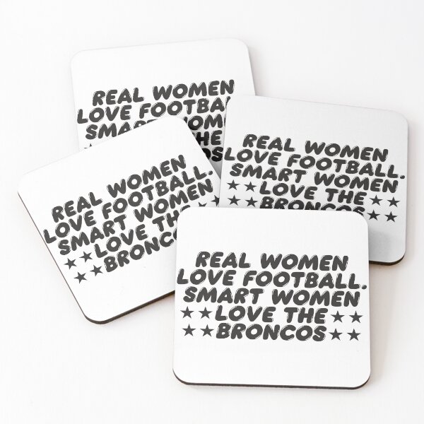 Item preview, REAL WOMEN LOVE FOOTBALL SMART WOMEN LOVE THE BRONCOS designed and sold by TonySpencer.