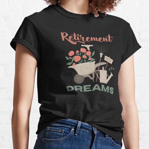 Retirement Gardening T-Shirts for Sale