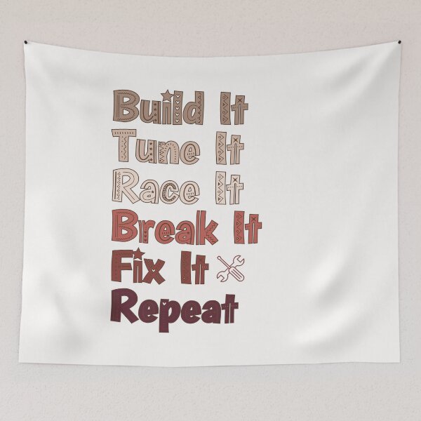 Item preview, build it tune it race it break it fix it repeat designed and sold by belladesign7.