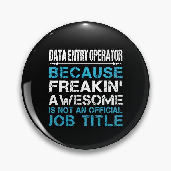 Item preview, Data Entry Operator - Freaking Awesome designed and sold by analisanta.