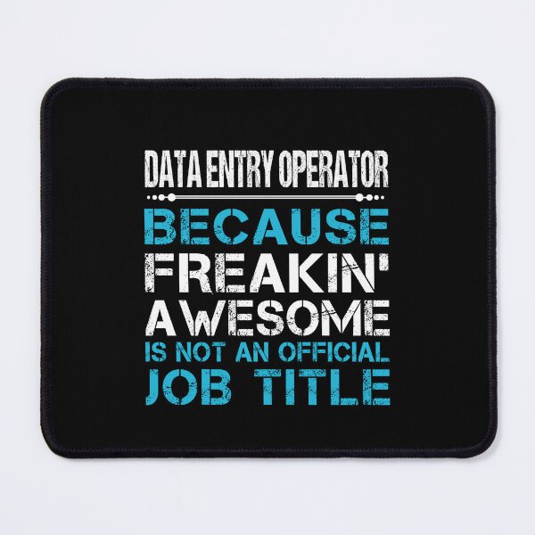 Item preview, Data Entry Operator - Freaking Awesome designed and sold by analisanta.
