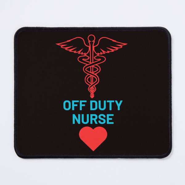 Item preview, NURSE -OFF DUTY designed and sold by Andykinoz.