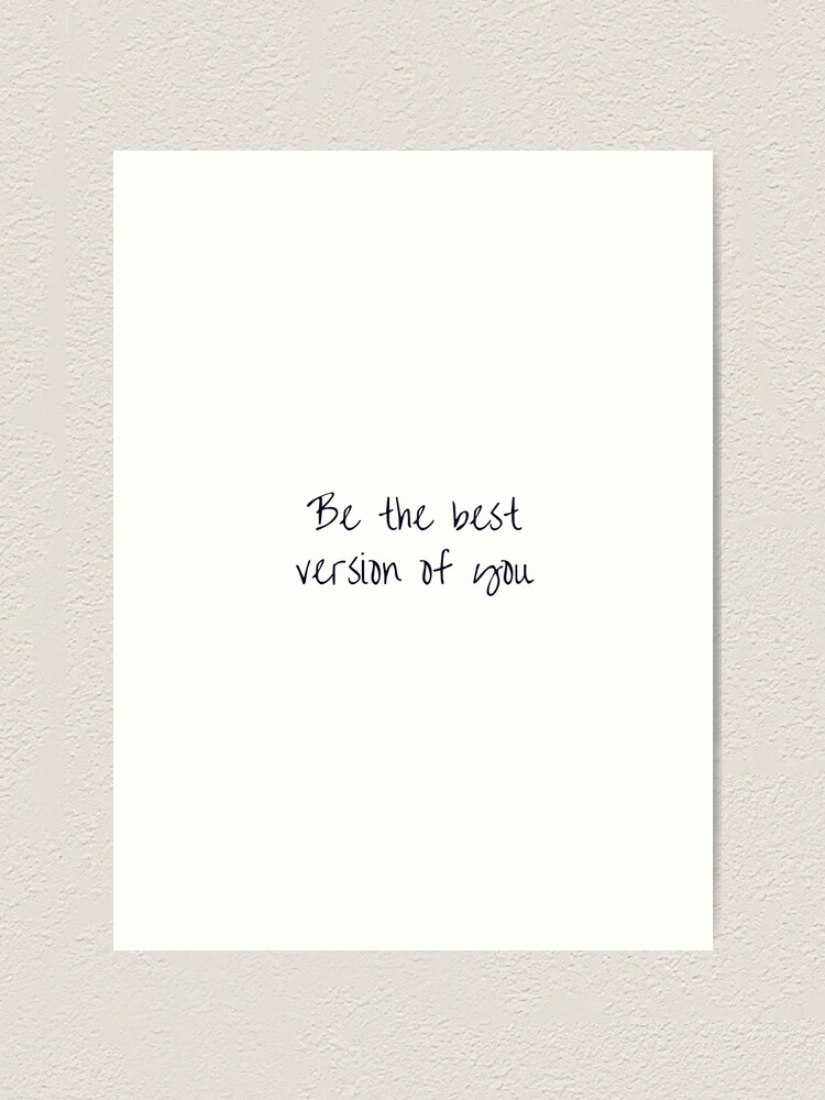 Alternate view of BE THE BEST VERSION OF YOU Art Print